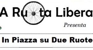IN PIAZZA SU DUE RUOTE